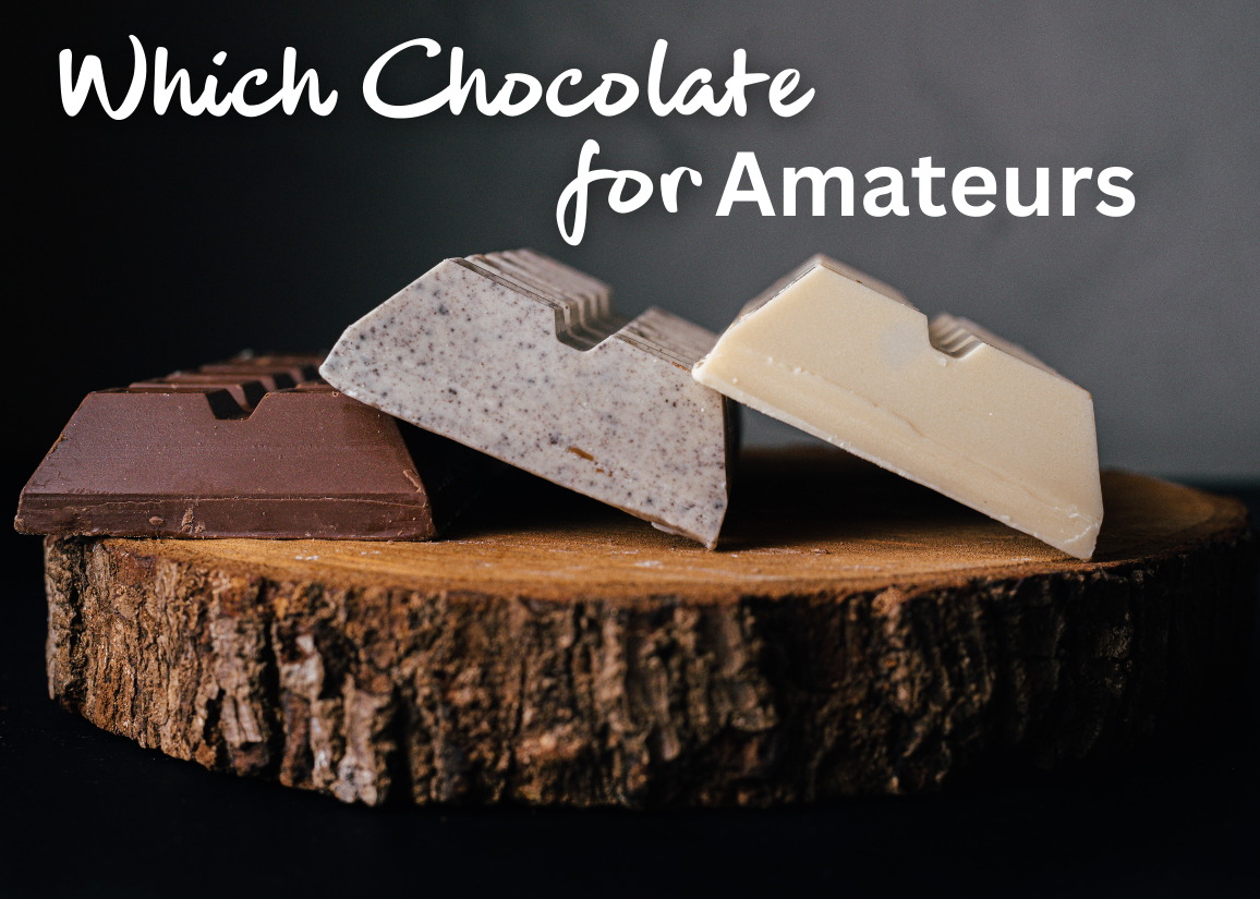 Which Chocolate for Amateurs